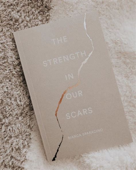 The Strength In Our Scars By Bianca Sparacino Shop Catalog Healing