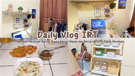 Daily Vlog Irt Ubah Suasana Di Ruang Kerja Masak Dan Bersih Bersih