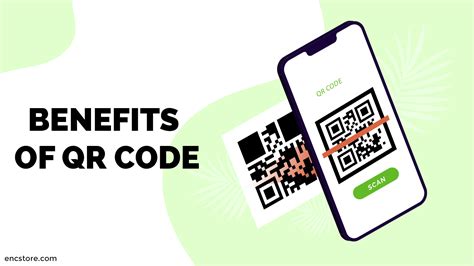 5 Benefits Of Using A Qr Code Encstore