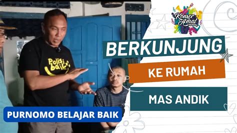 Pak Purnomo Berkunjung Ke Rumah Mas Andik YouTube