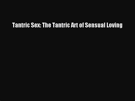 Download Tantric Sex The Tantric Art Of Sensual Loving Pdf Online