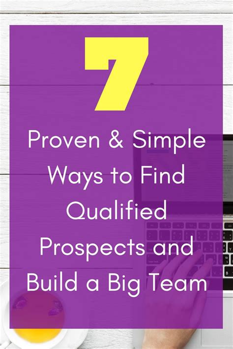 Seven Proven Simple Ways To Find Qualified Prospects And Build A Big