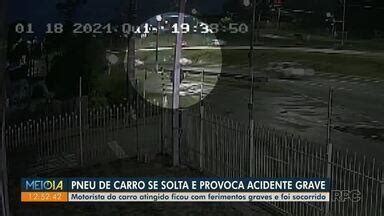 Meio Dia Paran Maring Pneu Se Solta De Carro E Provoca Grave