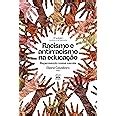 Racismo E Antirracismo Na Educa O Repensando Nossa Escola Amazon Br