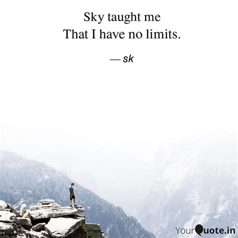 That I Have No Limits Quotes Writings By Sk Writes Yourquote