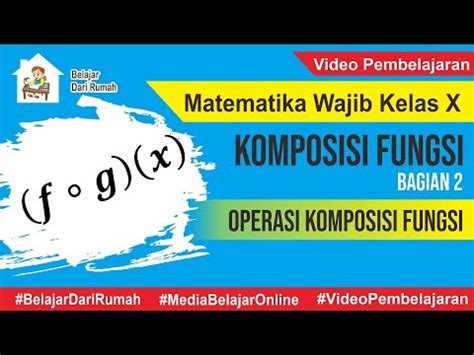 Komposisi Fungsi Part 2 Operasi Komposisi Fungsi Dan Sifat Sifatnya