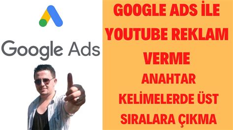 Google Adwords Reklam Verme Youtube Anahtar Kelimelerde St S Ralara