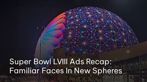 Super Bowl LVIII Ads Recap: Familiar Faces in New Spheres - Infillion