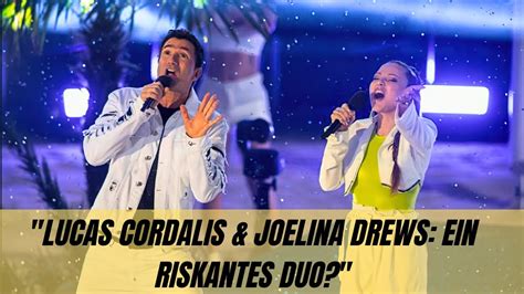 Lucas Cordalis Joelina Drews Ein Riskantes Duo Neuer Anfang Mit