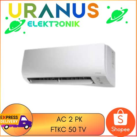 Jual DAIKIN AC 2 PK STAR INVERTER FTKC50TV FTKC 50 TV Shopee Indonesia