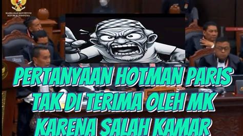 Pertanyaan Hotman Paris Di Tolak Mk Karena Salah Kamar Youtube