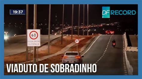 Faixas Do Viaduto De Sobradinho Df S O Liberadas Nesta Sexta