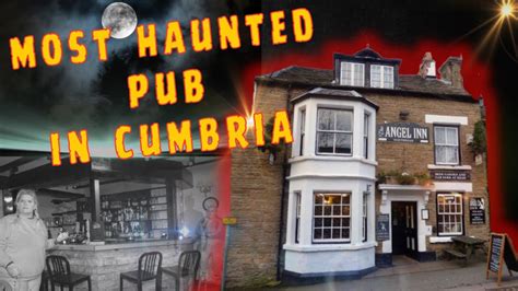 Don T Miss Our Ghost Hunt At The Most Haunted Pub In Cumbria YouTube