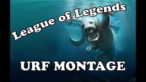 League Of Legends Urf Montage Youtube