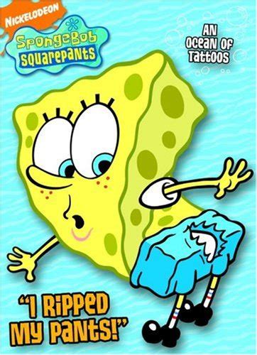 I Ripped My Pants Spongebob Squarepants Br