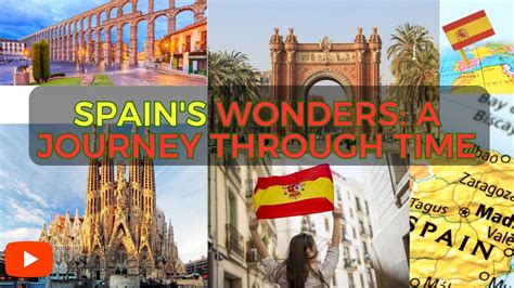 Spains Wonders A Journey Through Time Youtube