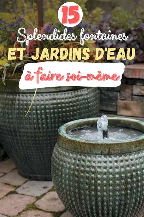 15 splendides fontaines et jardins d eau à faire soi même Jardin d