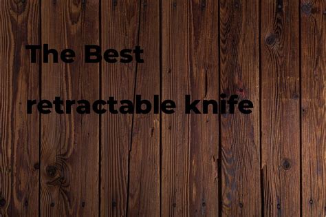 The best retractable knife. Brands, features & how to - Polimetro