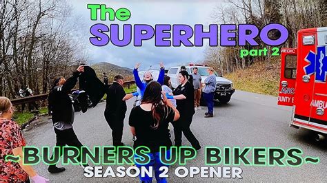 Burners Up Bikers Season Opener The Superhero Part Youtube