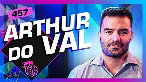 Arthur Do Val Intelig Ncia Ltda Podcast Youtube