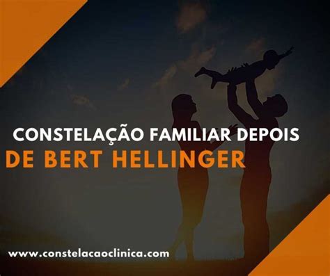 Constelação familiar depois de Bert Hellinger Constelação Clínica