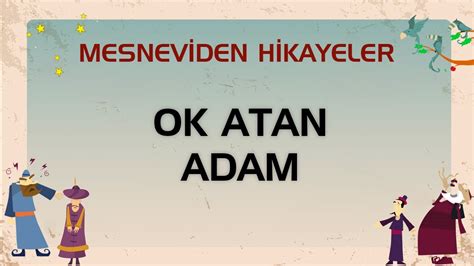 Ok Atan Adam Mesneviden Hikayeler Çizgi Film çizgifilm mesnevi