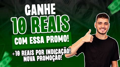 Urgente Ganhe Reais Essa Nova Promo O Reais Por