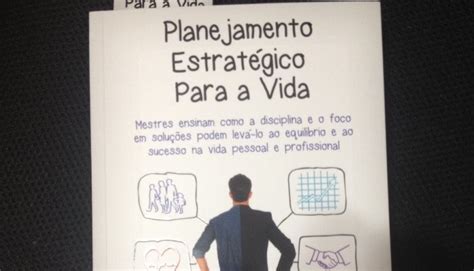 Planejamento Estratégico Para A Vida