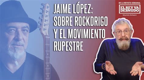 Revista Las declaraciones de Jaime López sobre Rockdrigo y los