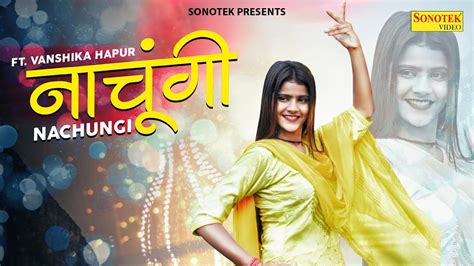 Vanshika Hapur Nachungi Official Song Vanshika Hapur New Dance