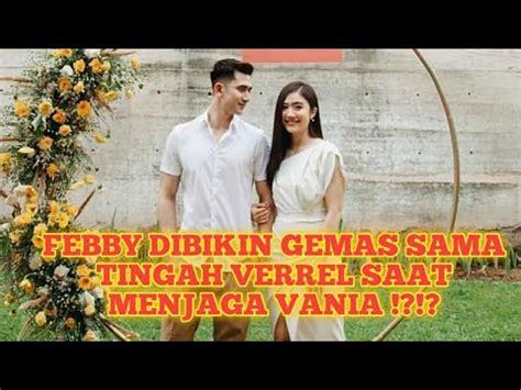 ASLI BAPER FEBBY RASTANTY DIBIKIN GEMAS DENGAN TINGKAH VERREL