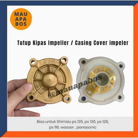 Jual Casing Cover Tutup Kipas Impeller Pompa Air Shimizu Ps Ps