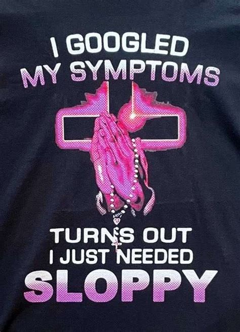 I Googled My Symptoms Turns Out I Just Needed Sloppy Tee Shirt Outfits