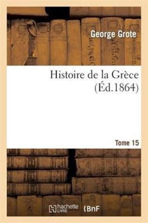 Histoire Histoire de la Grèce Tome 15 9782013482325 George Grote