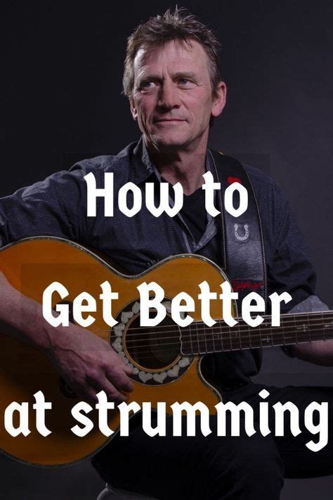 How To Get Better At Strumming Guitar Artofit