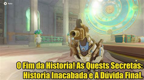 O Fim Da Historia As Quests Secretas Historia Inacabada E A D Vida