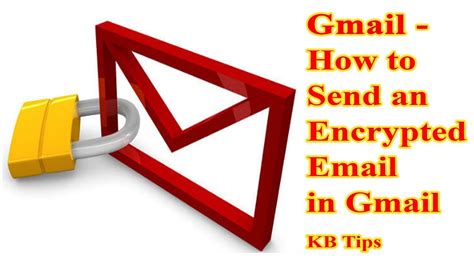 Gmail 👉 How To Send An Encrypted Email In Gmail 👉 Secure Email 👉 Kb