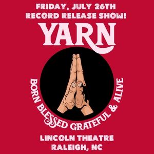 Yarn Raleigh Tickets Lincoln Theatre Jul Bandsintown