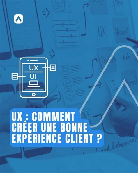 Comment proposer une bonne expérience client UX ADSTRIVER Comment