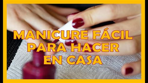 C Mo Hacer Un Manicure Muy F Cil En Casa Paso A Paso Manicurista