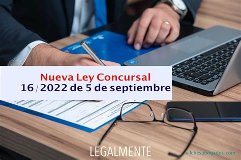 Nueva Ley Concursal 16 2022 De 5 De Septiembre VIlches Abogados