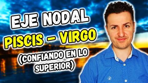 Significado De Los Nodos Lunares En El Eje Virgo Piscis Para La