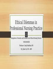 Exploring Ethical Dilemmas In Nursing Practice Course Hero