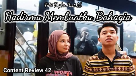 Fiki Tugba Part 15 Hadirmu Membuatku Bahagia YouTube