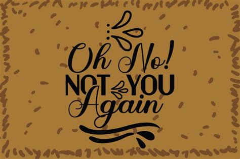 Oh No Not You Again Svg Cut File Graphic By Graphicpicker · Creative