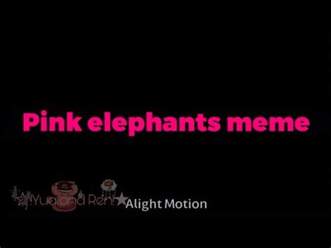 Pink Elephants Meme Background By Hamyang Youtube