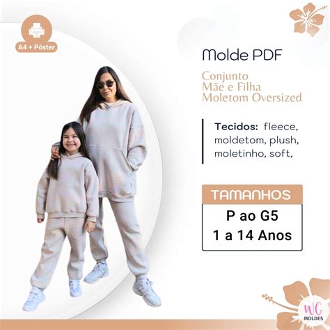 MOLDE CONJUNTO MOLETOM MÃE E FILHA OVERSIZED Moldes WG Hotmart