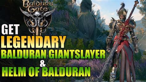 How To Get Balduran Giantslayer Helm Of Balduran Legendary Weapon