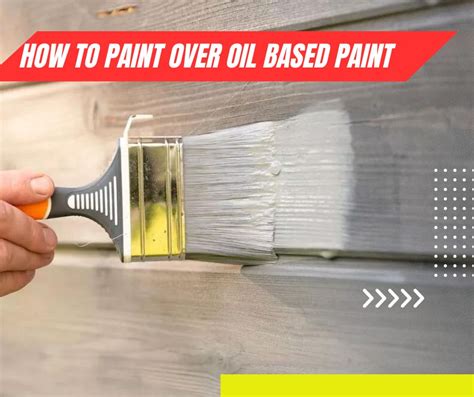 How To Paint Over Oil Based Paint Home Design Haven