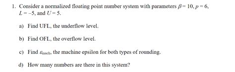 Solved Consider A Normalized Floating Point Number System Chegg